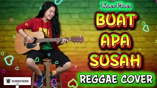 Download lagu BUAT APA SUSAH - KOES PLOES (Versi Reggae) | AI Music Cover Full Bass mp3