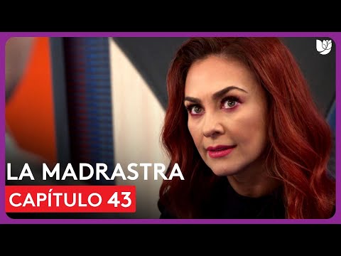 La Madrastra | Capítulo 43 - Resumen
