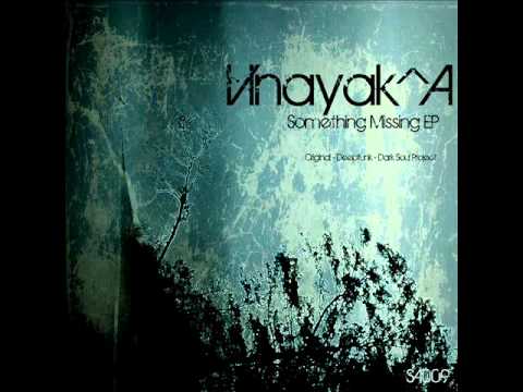 Vinayak A - There is something missing (Deepfunk Remix) - Sound Avenue