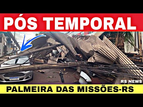 🚨IMAGENS do pós TEMPORAL em PALMEIRA DAS MISSÕES-RS veja 😱 20/02/26 