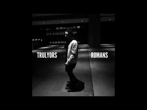 Trulyors - ROMANS