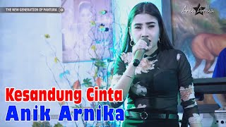 Download lagu Kesandung Cinta | Anik Arnika | Arnika Jaya mp3