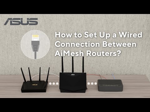 How to Set Up a Wired Connection Between AiMesh Routers? | ASUS SUPPORT