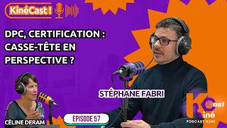 KineCast#57 DPC, certification : casse-tête en perspective ?