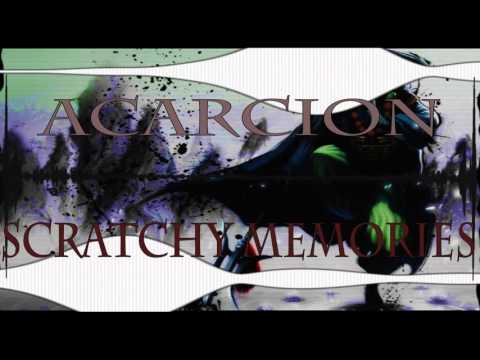 Acarcion - Scratchy Memories