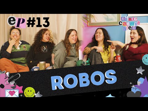 ROBOS - NI NOS CAEMOS BIEN EP13