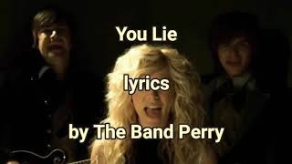 You Lie (lyrics) by The Band Perry