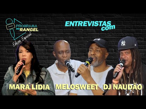 Bate-papo com Melosweet, DJ Naudão e Mara Lídia no Programa do Rangel