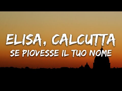 Elisa, Calcutta - Se Piovesse Il Tuo Nome (Testo/Lyrics)