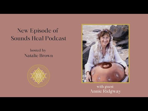 Sounds Heal Podcast with Annie Ridgway and Natalie Brown