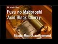 Fuyu no Maboroshi/Acid Black Cherry [Music Box ...