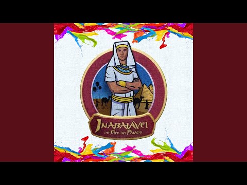 Inabalável (Do Poço ao Palácio)