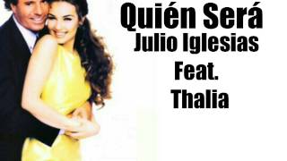 Quién Será - Julio Iglesias Feat. Thalia