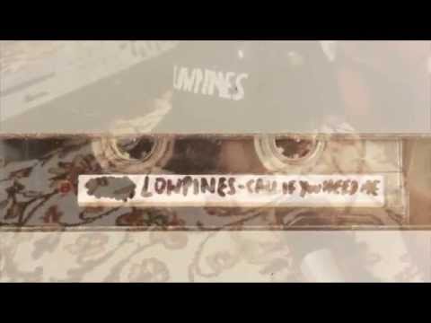 Lowpines - Call If You Need Me