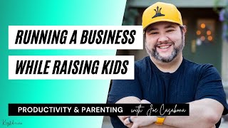 Running a Business While Raising Kids: The Unfiltered Truth
