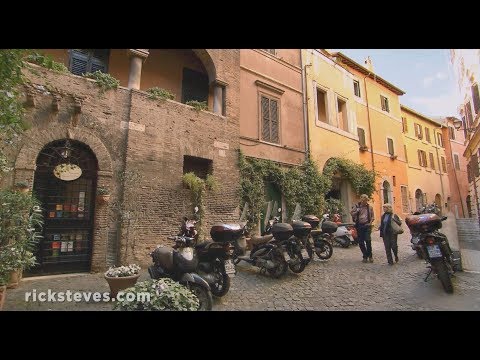 Rome, Italy: Vibrant Trastevere - Rick Steves’ Europe Travel Guide - Travel Bite