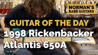 Video thumbnail for Guitar of the Day: 1998 Rickenbacker Atlantis 650A | Norman's Rare Guitars by Normans Rare Guitars
