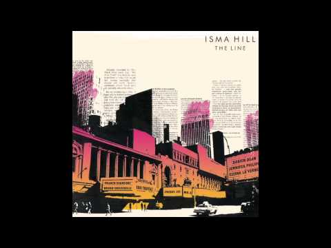 Isma Hill - The Line feat. Darien Dean & Erik Truffaz