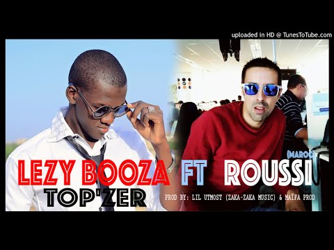 Lezy Booza Feat. Roussi / Maroc ''Top'zer'' Prod By: Lil Utmost (Zaka-Zaka Music) & Maïfa Prod