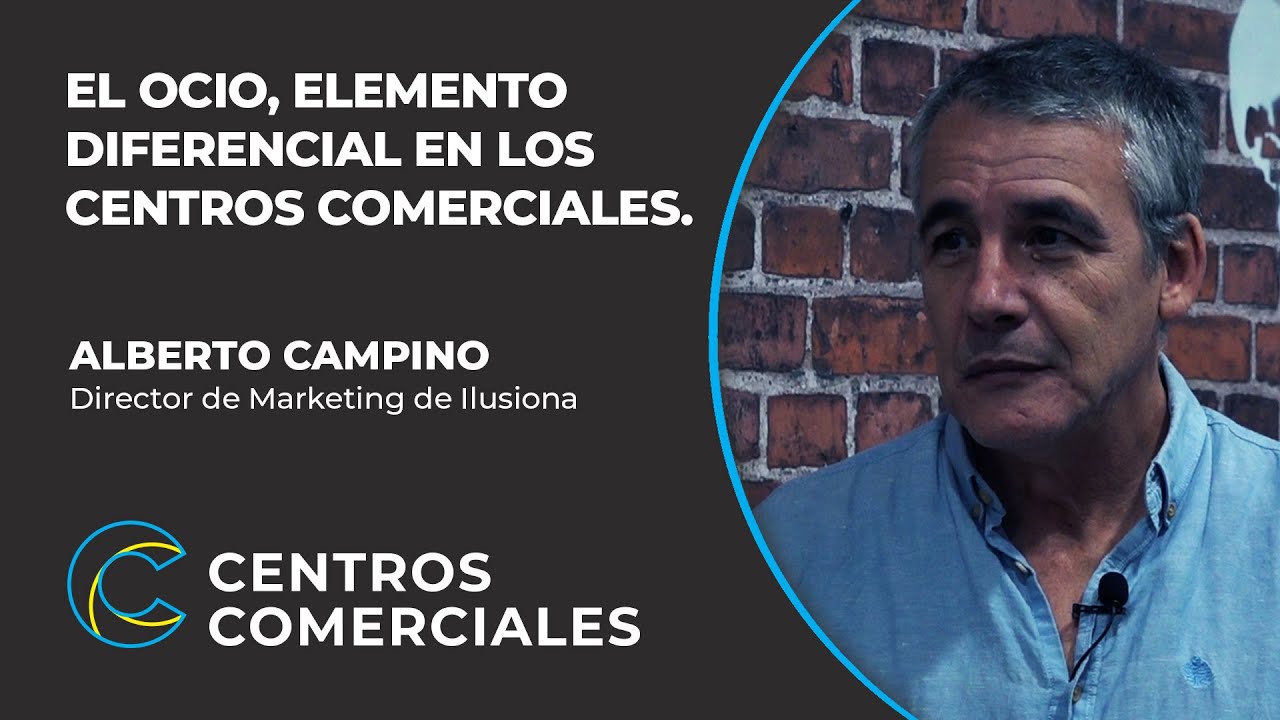 “NECESITAMOS CREAR NUEVAS EXPERIENCIAS DE OCIO PARA ATRAER A LA GENTE A LOS CENTROS"