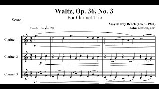 Amy Marcy Beach - Waltz Op. 36 No. 3 Arranged for Clarinet Trio