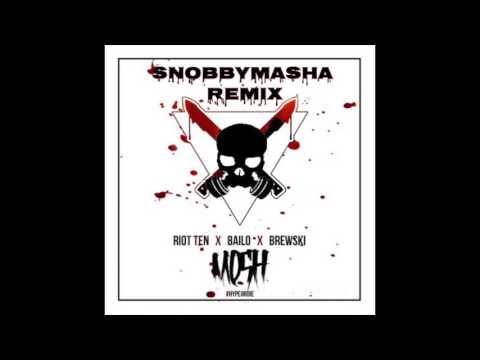 RIOT TEN x BAILO x BREWSKI- MOSH (Snobbymasha Remix)
