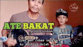 Download lagu GAMBUS SASAK LOMBOK_ATE BAKAT (Lirik) mp3