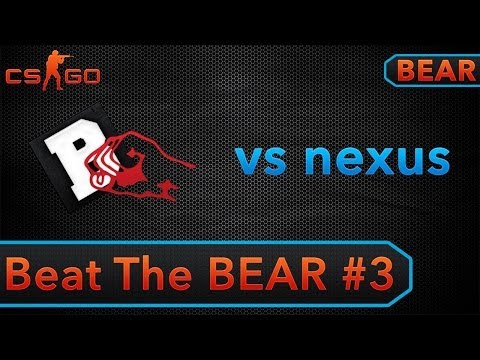 CS:GO - Beat The BEAR Ep. 03 - vs nexus
