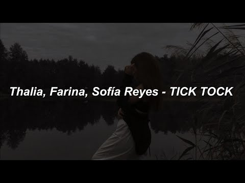 Thalia, Farina, Sofía Reyes - Tick Tock 🔥|| LETRA