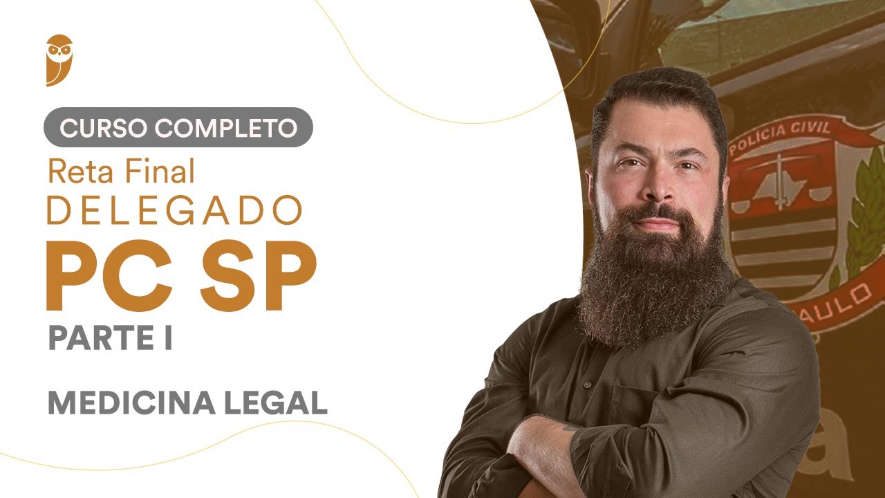 Curso Completo Reta Final Delegado da PCSP - Parte I: Medicina Legal