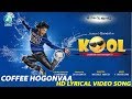 Coffig Hogonva HD Lyrical Video Song Kool Sakkath Hot Maga Kannada Movie Ganesh Sana Khan