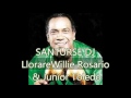 Llorare -  Willie Rosario Historia & Junior Toledo