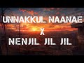 Unakkul Naane X Nenjil Jil Jil Remix Full Song Lyrics 8D Music World