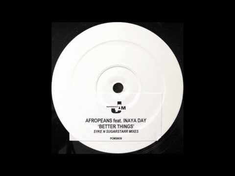 Afropeans feat. Inaya Day - Better Things (Syke´N Sugarstarr Remix)