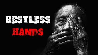 "Restless Hands" Creepypasta