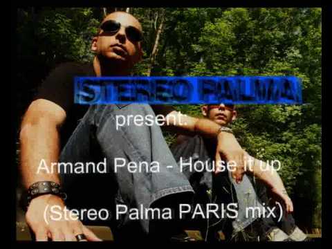 Armand Pena - House it up (Stereo Palma Paris mix)