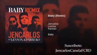 Baby remix - Jencarlos Canela ft Lennox &amp; Farruko
