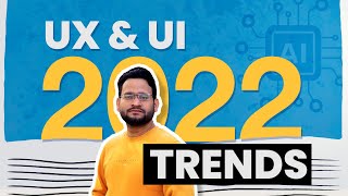 Know about the Top UX & UI Design Trends 2022 in Hindi | #2022 #UXDesignTrends #uitrends