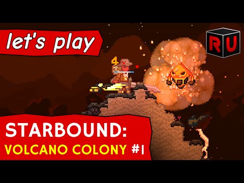 A Disaster from Beginning to End | Let's play Starbound Volcano Colony ep 1