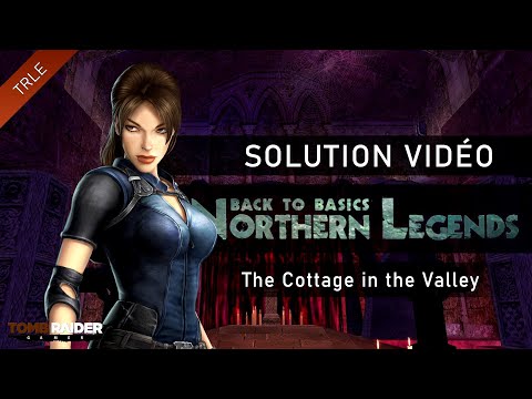 [TRLE] Tomb Raider BtB 2013 : Northern Legends - #04 - The Cottage in the Valley