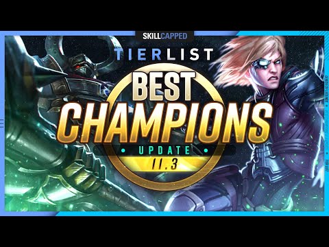BEST CHAMPIONS TIER LIST UPDATE for Patch 11.3 - League of Legends