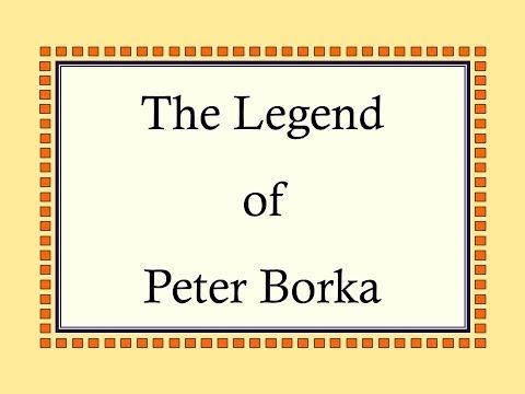 The Legend of Peter Borka