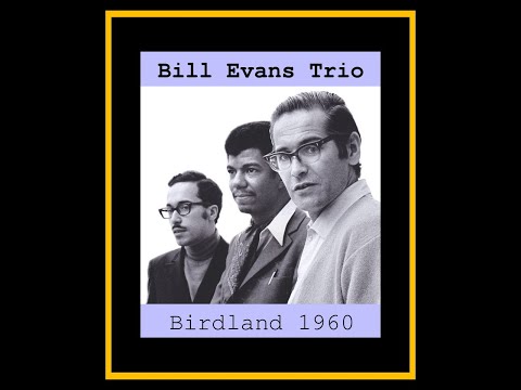 Bill Evans Trio - Birdland Sessions 1960  (Complete Bootleg)