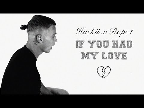 HUSKII x ROPS1 - IF YOU HAD MY LOVE (REMIX)
