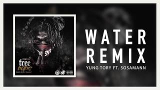 Yung Tory - Water (Remix) Ft Sosamann [Official Audio]