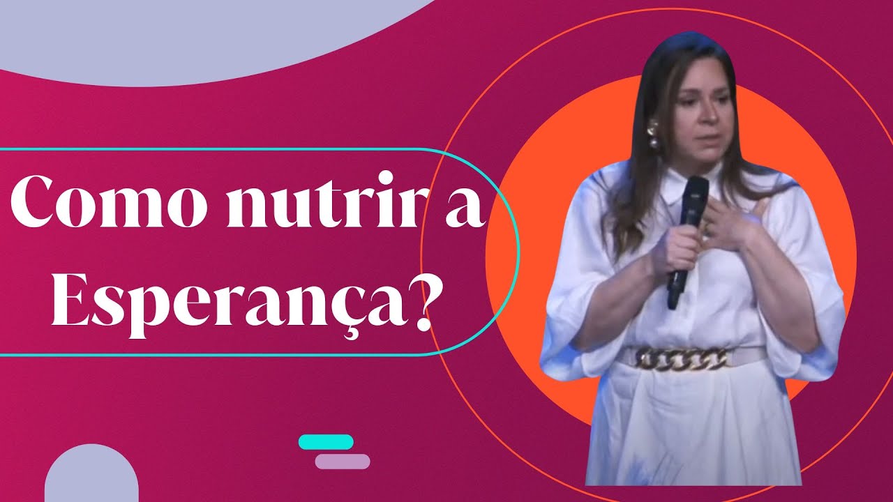 Helena Tannure - Como nutrir a Esperança