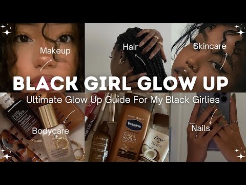 Ultimate Glow Up Guide for Black Girls | Glow Up Like a QUEEN ✨