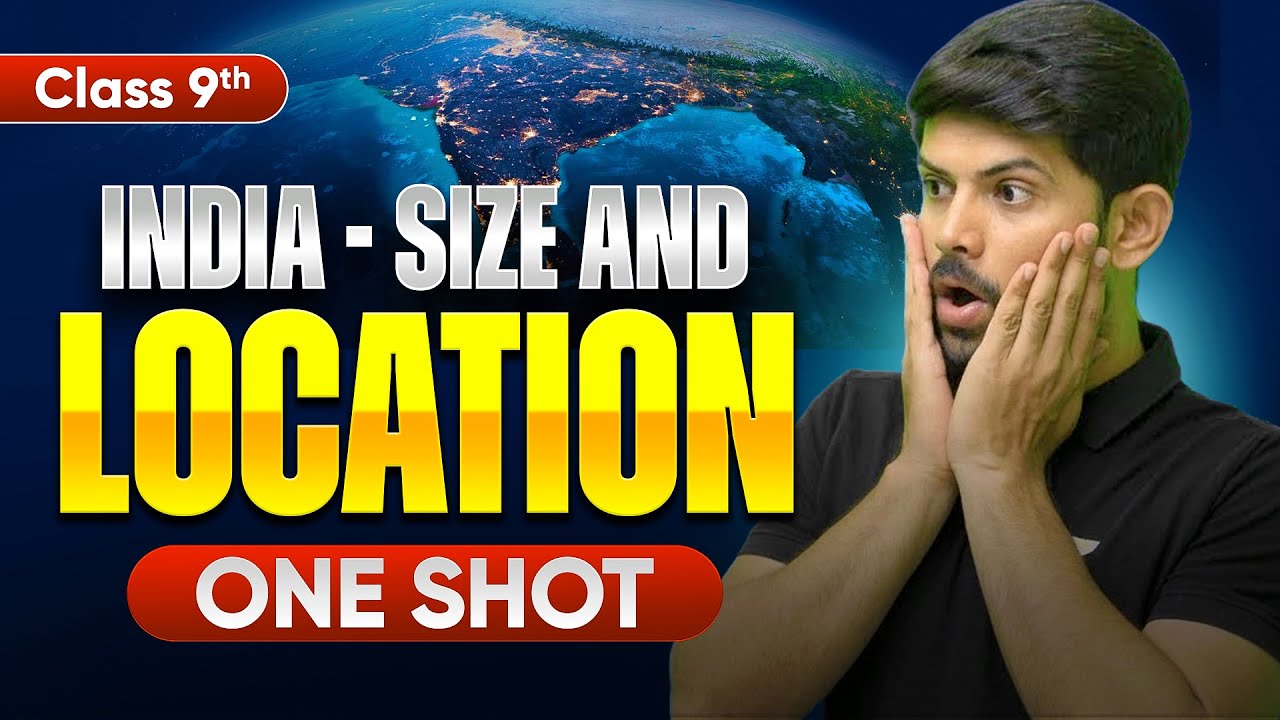 India- Size and Location | New One Shot | Geography Chapter 1 Class 9 2024-25