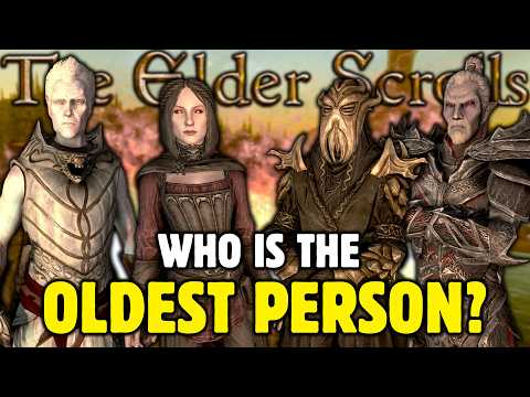 Who Is The OLDEST Person In The Elder Scrolls?
