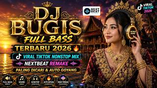 Download lagu DJ BUGIS FULL BASS TERBARU 2026 🔥 VIRAL TIKTOK NONSTOP | NEXTBEAT REMAKE PALING DICARI & AUTO GOYANG mp3